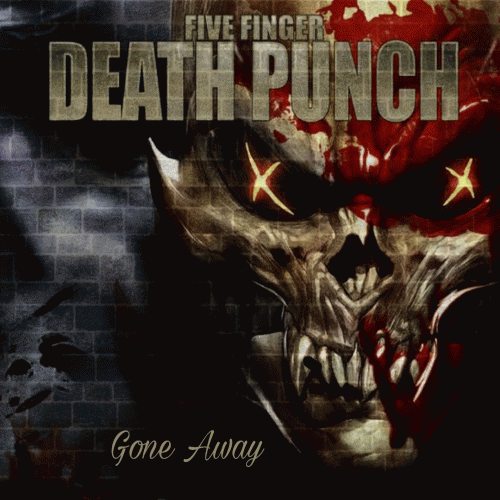 Five Finger Death Punch : Gone Away